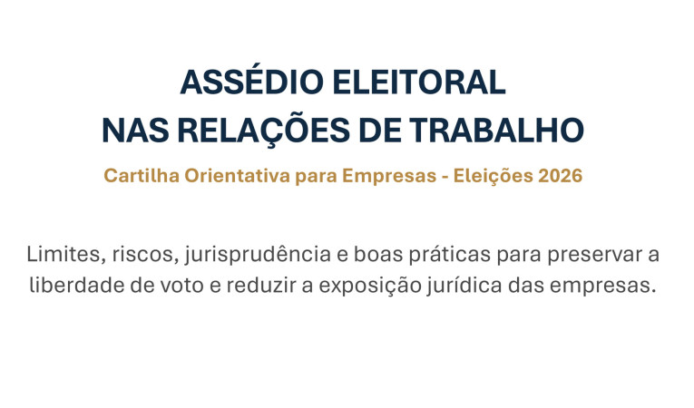 Cartilha orienta empresas sobre assédio eleitoral nas relações de trabalho