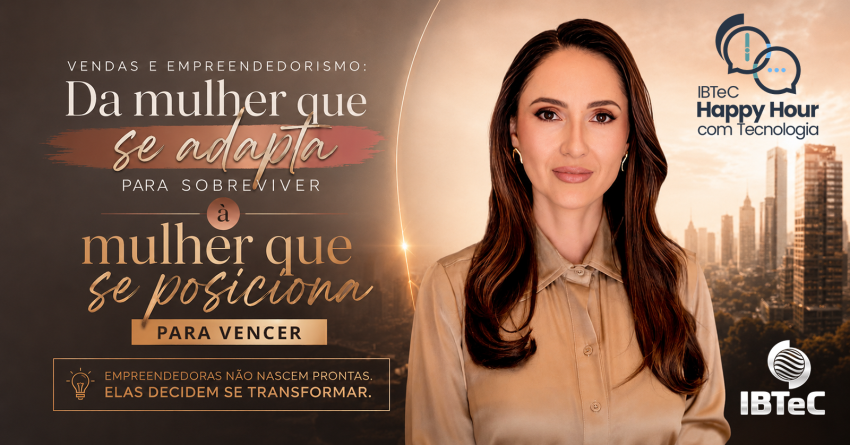Happy Hour com Tecnologia destaca força da mulher empreendedora