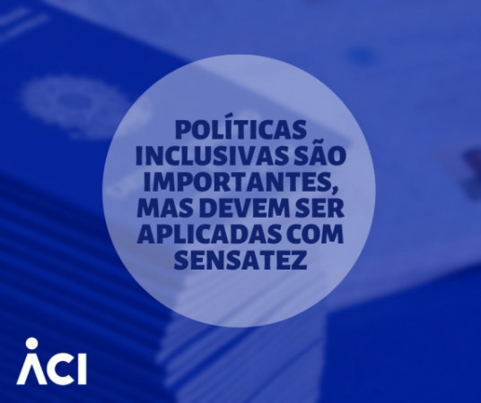 Políticas inclusivas são importantes, mas devem ser aplicadas com sensatez