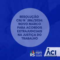 Resolução CNJ nº 586/2024: novo marco para acordos extrajudiciais na Justiça do Trabalho