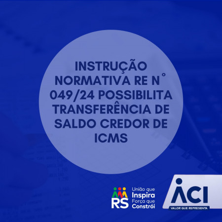 Instrução Normativa RE nº 049/24 possibilita transferência de saldo credor de ICMS