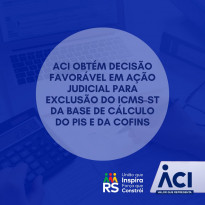 ACI obtém decisão favorável em ação judicial para exclusão do ICMS-ST da base de cálculo do PIS e da Cofins